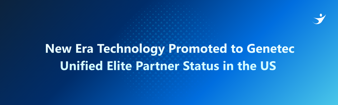 New Era Technology Achieves Genetec Unified Elite Partner Status in the US